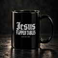 THE JESUS FLIPPED TABLES 15 OZ MUG